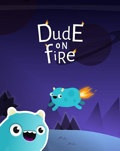 game pic for Dude on fire